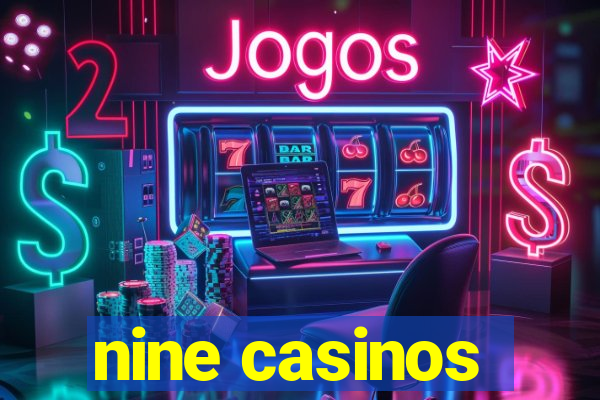 nine casinos