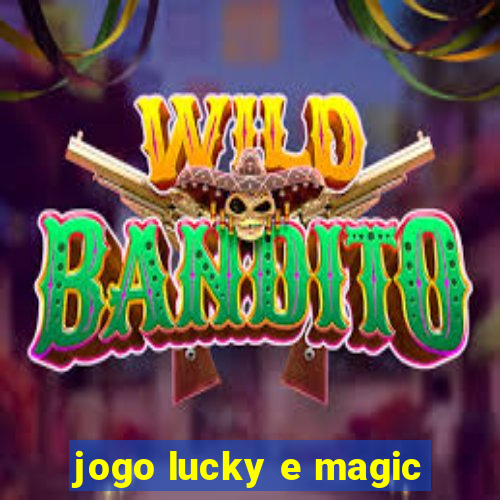 jogo lucky e magic