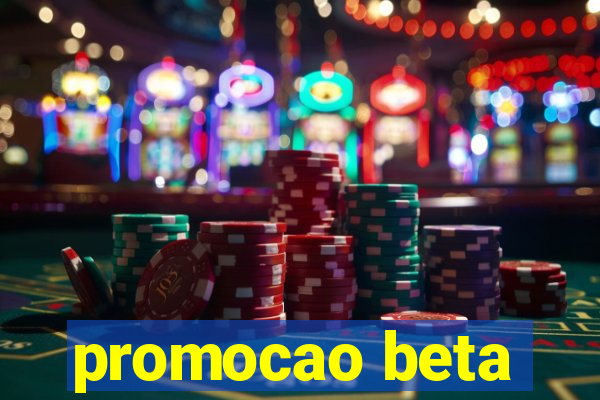 promocao beta