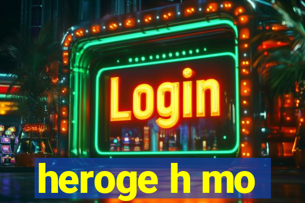 heroge h mo