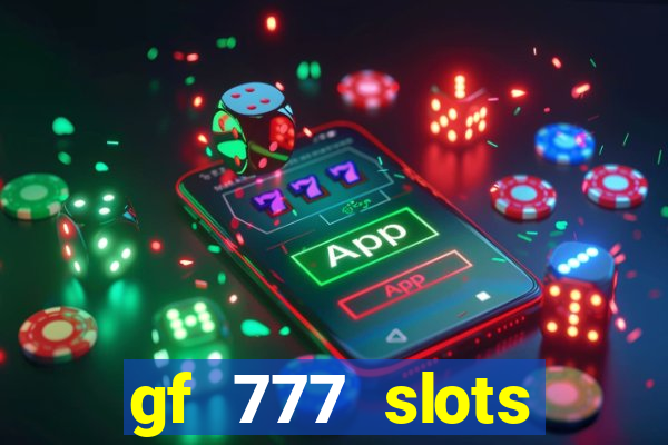 gf 777 slots casino gcash