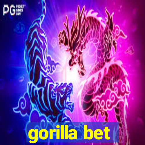 gorilla bet