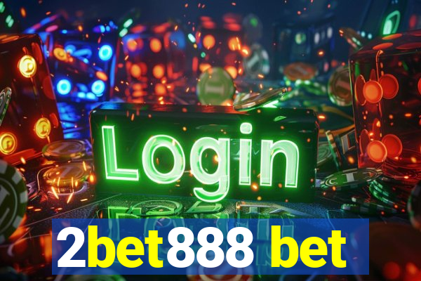 2bet888 bet