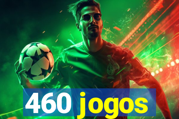 460 jogos