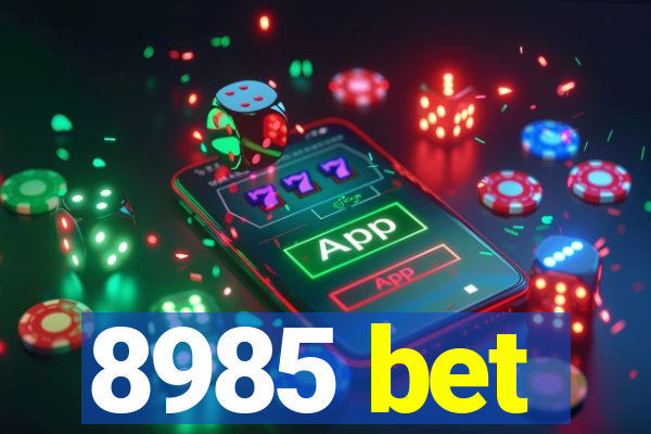 8985 bet