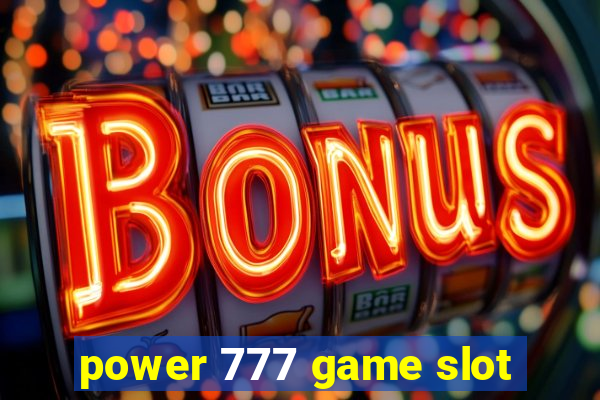 power 777 game slot