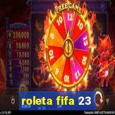 roleta fifa 23