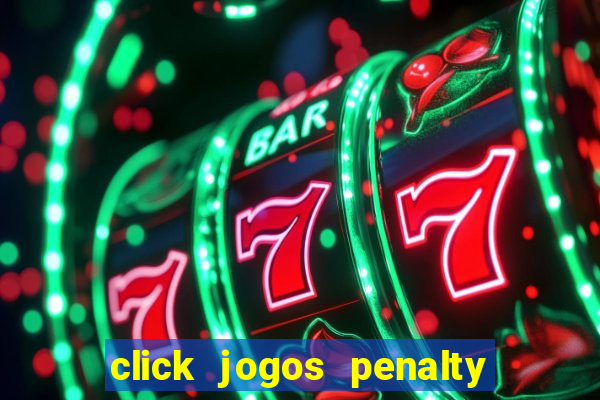 click jogos penalty fever brasil