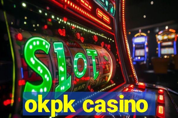 okpk casino