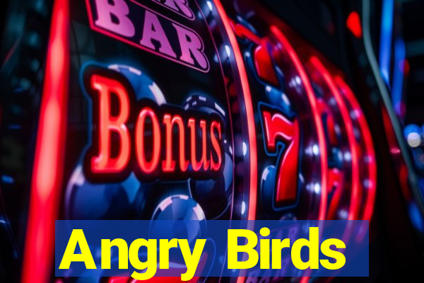 Angry Birds