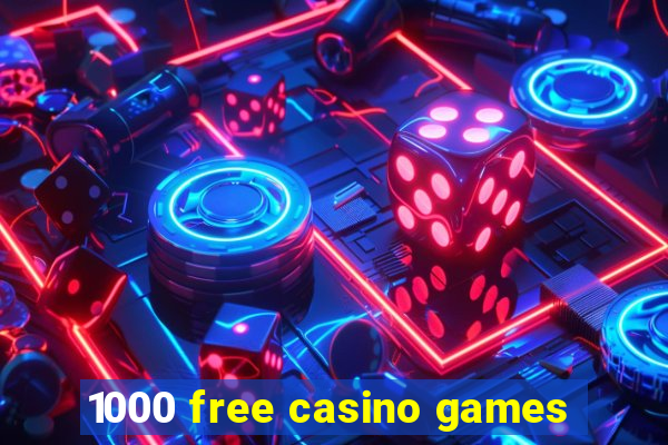 1000 free casino games