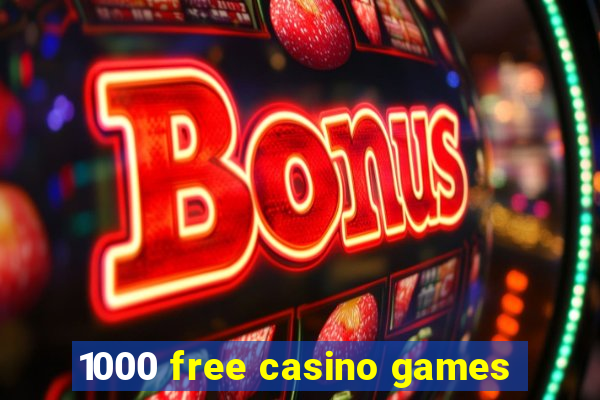 1000 free casino games