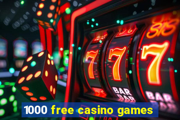 1000 free casino games