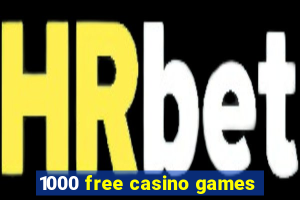 1000 free casino games