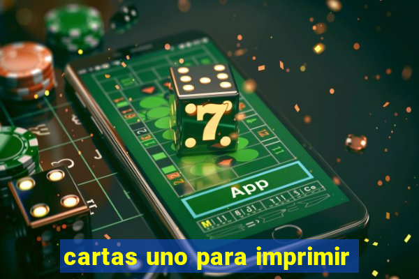 cartas uno para imprimir