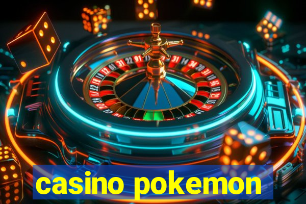 casino pokemon