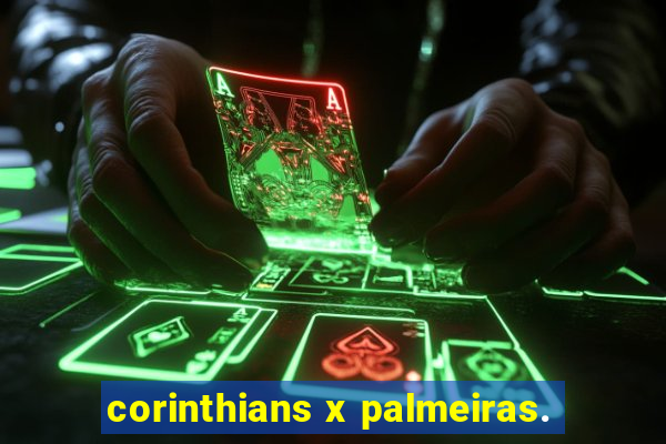 corinthians x palmeiras.