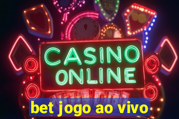 bet jogo ao vivo