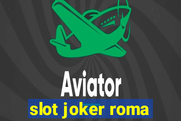 slot joker roma