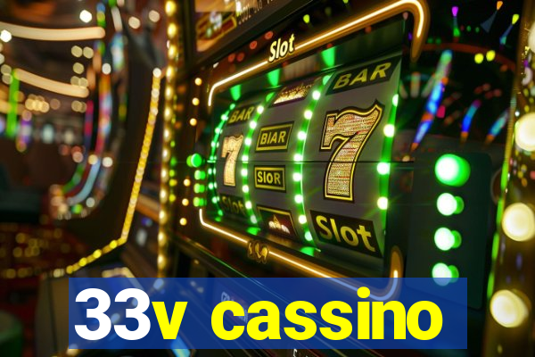 33v cassino