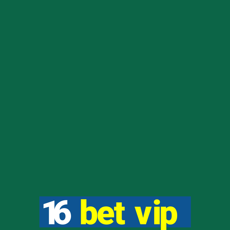 16 bet vip