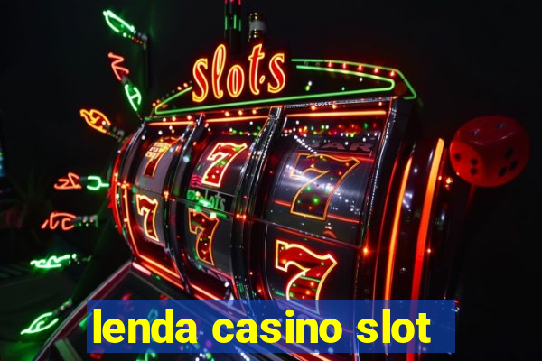 lenda casino slot