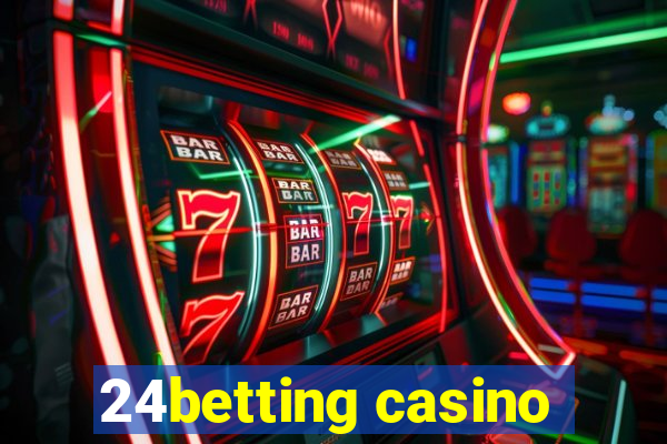 24betting casino