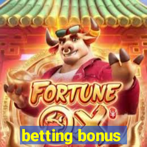 betting bonus