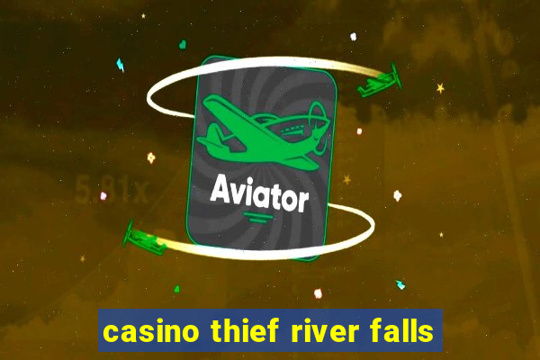 casino thief river falls