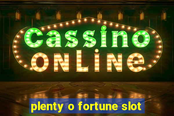 plenty o fortune slot