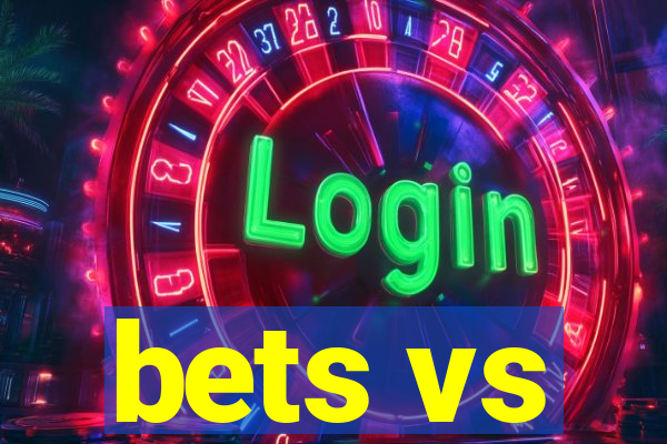 bets vs