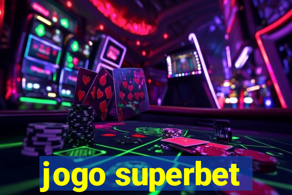 jogo superbet