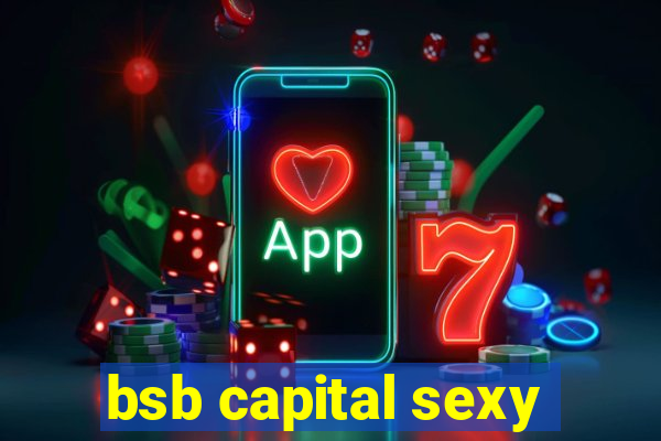 bsb capital sexy