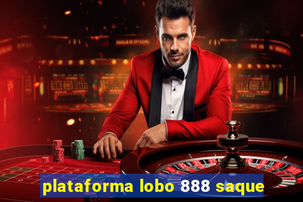 plataforma lobo 888 saque