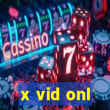 x vid onl