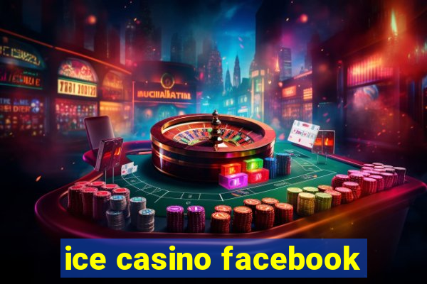 ice casino facebook