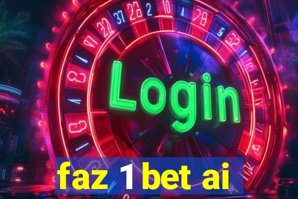 faz 1 bet ai