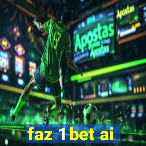 faz 1 bet ai