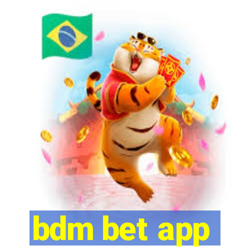 bdm bet app