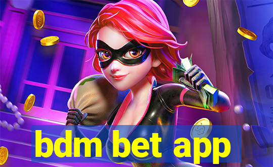 bdm bet app