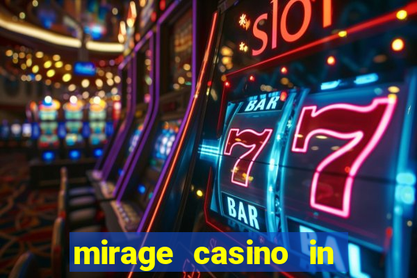 mirage casino in las vegas