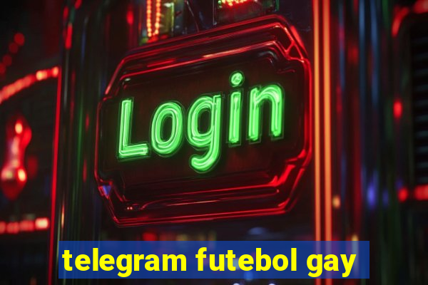 telegram futebol gay