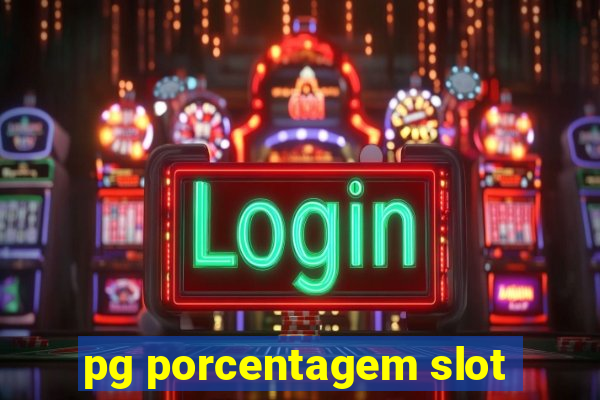 pg porcentagem slot