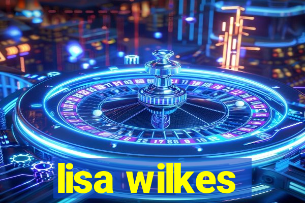 lisa wilkes