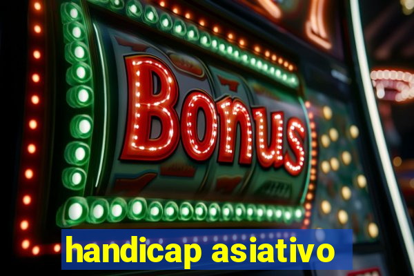 handicap asiativo