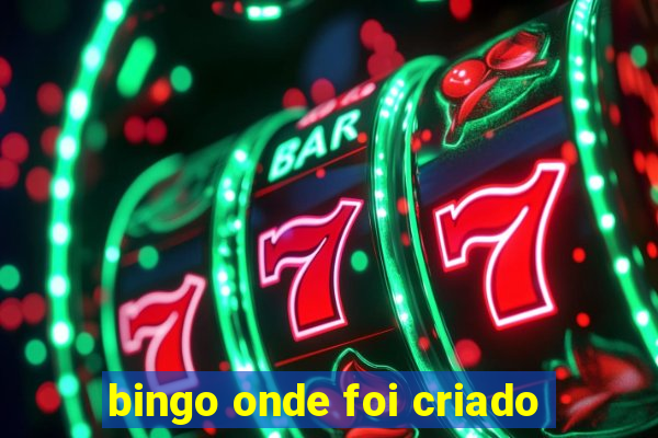 bingo onde foi criado