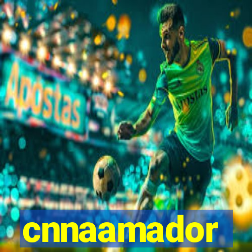 cnnaamador