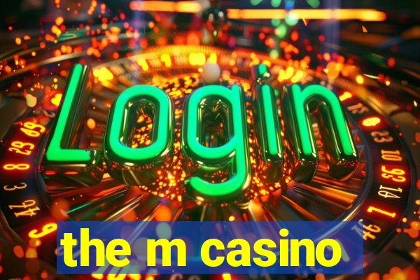 the m casino