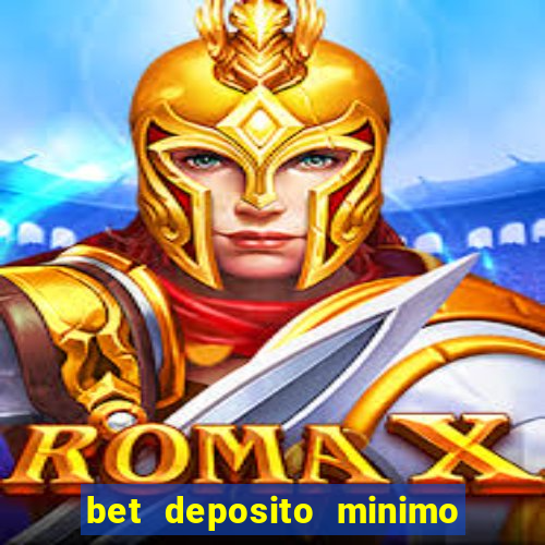 bet deposito minimo 5 reais