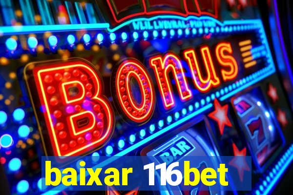 baixar 116bet